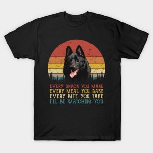 Vintage Every Snack You Make Every Meal You Bake Schipperke T-Shirt